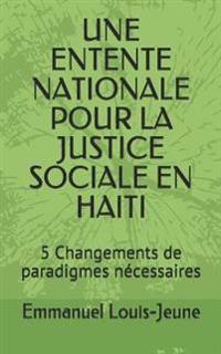 Une Entente Nationale Pour La Justice Sociale En Haiti