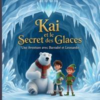 Kai Et Le Secret Des Glaces