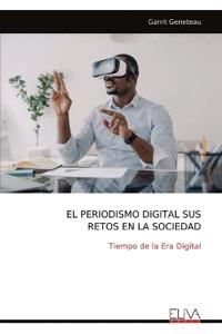 El Periodismo Digital Sus Retos En La Sociedad