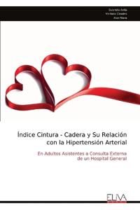Índice Cintura - Cadera y Su Relación con la Hipertensión Arterial