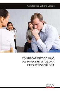 Consejo Genético Bajo Las Directrices de Una Ética Personalista