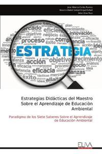 Estrategias Didácticas del Maestro Sobre el Aprendizaje de Educaciòn Ambiental