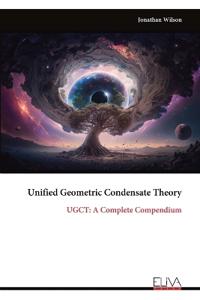 Unified Geometric Condensate Theory