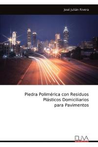 Piedra Polimérica con Residuos Plásticos Domiciliarios para Pavimentos