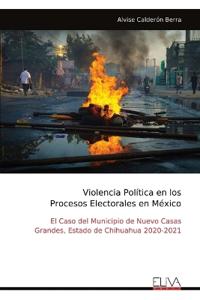 Violencia Política en los Procesos Electorales en México