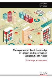 Management of Tacit Knowledge in Library and Information Services, South Africa