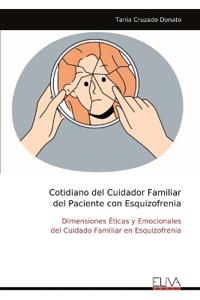Cotidiano del Cuidador Familiar del Paciente con Esquizofrenia