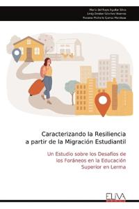 Caracterizando la Resiliencia a partir de la Migración Estudiantil