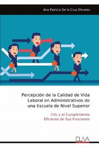 Percepción de la Calidad de Vida Laboral en Administrativos de una Escuela de Nivel Superior