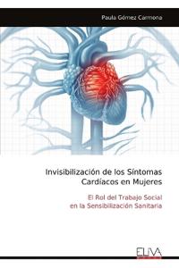 Invisibilización de los Síntomas Cardíacos en Mujeres