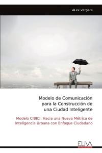 Modelo de Comunicación para la Construcción de ?????una Ciudad Inteligente