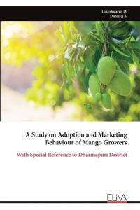 A Study on Adoption and Marketing Behaviour of Mango Growers