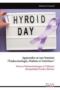 Apprendre en une Semaine l'Endocrinologie, Diabète et Nutrition !