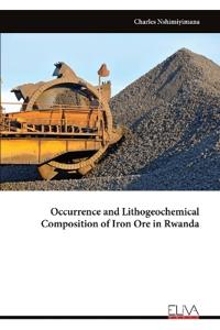 Occurrence and Lithogeochemical Composition of Iron Ore in Rwanda