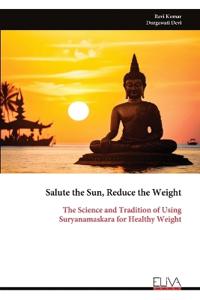 Salute the Sun, Reduce the Weight