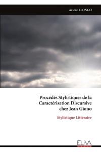 Procédés Stylistiques de la Caractérisation Discursive chez Jean Giono
