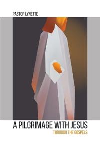 A Pilgrimage with Jesus