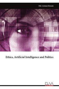 Ethics, Artificial Intelligence and Politics