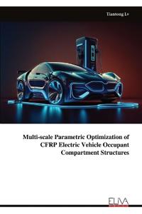 Multi-scale Parametric Optimization of CFRP Electric Vehicle Occupant Compartment Structures