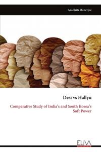 Desi vs Hallyu: Comparative Study of India's and South Korea's Soft Power