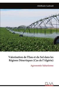 Valorisation de l'Eau et du Sol dans les Régions Désertiques (Cas de l'Algérie)