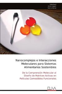 Nanocomplejos e Interacciones Moleculares para Sistemas Alimentarios Sostenibles