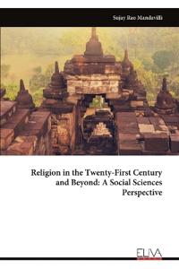 Religion in the Twenty-First Century and Beyond