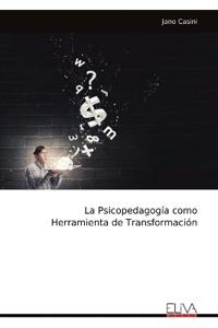 La Psicopedagogía como Herramienta de Transformación