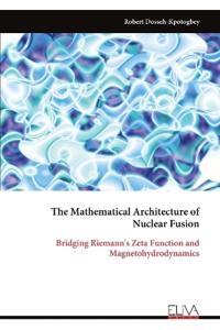 The Mathematical Architecture of Nuclear Fusion
