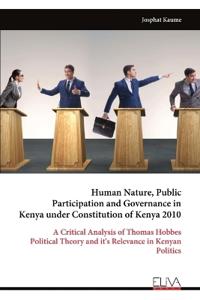 Human Nature, Public Participation and Governance in Kenya under Constitution of Kenya 2010