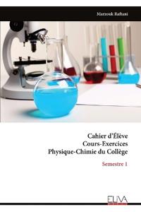 Cahier d'Élève Cours-Exercices Physique-Chimie du Collège
