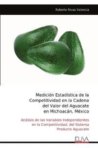 Medición Estadística de la Competitividad en la Cadena del Valor del Aguacate en Michoacán, México