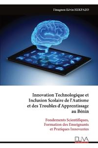 Innovation Technologique et Inclusion Scolaire de l'Autisme et des Troubles d'Apprentissage au Bénin