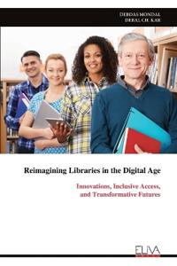 Reimagining Libraries in the Digital Age