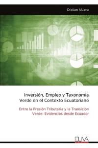 Inversión, Empleo y Taxonomía Verde en el Contexto Ecuatoriano