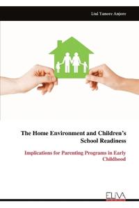 The Home Environment and Children's School Readiness