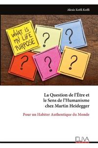 La Question de l'Être et le Sens de l'Humanisme chez Martin Heidegger