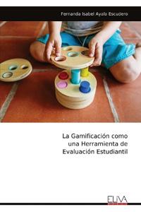 La Gamificación como una Herramienta de Evaluación Estudiantil