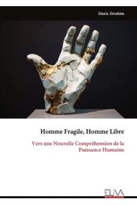 Homme Fragile, Homme Libre