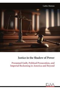 Justice in the Shadow of Power