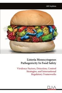 Listeria Monocytogenes Pathogenicity In Food Safety