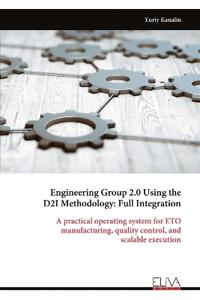 Engineering Group 2.0 Using the D2I Methodology