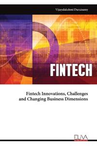 Fintech Innovations, Challenges and Changing Business Dimensions
