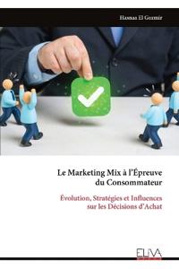 Le Marketing Mix à l'Épreuve du Consommateur