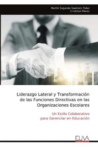 Liderazgo Lateral y Transformación de las Funciones Directivas en las Organizaciones Escolares
