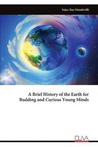 A Brief History of the Earth for Budding and Curious Young Minds