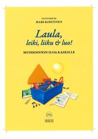 Laula, leiki, liiku & luo!