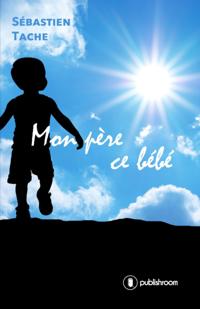 Mon pere ce bebe