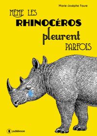 Meme les rhinoceros pleurent parfois