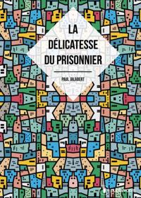 La delicatesse du prisonnier
